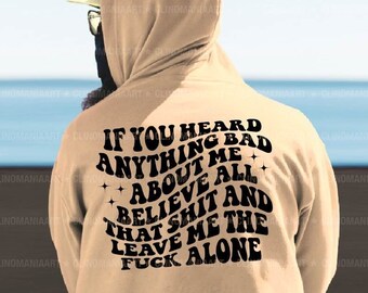 If You Heard Anything Bad About Me Svg, Funny Adult Svg, Sarcastic Svg, Funny Hoodie Svg, Popular Png, Trendy Hoodie Svg, Wavy Stacked