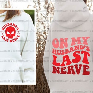On My Husband&#39;s Last Nerve Svg, Last Nerve Png, Funny Husband Svg, Funny Quote Svg, Sarcastic Svg, Trendy Png, Husband Gift Svg