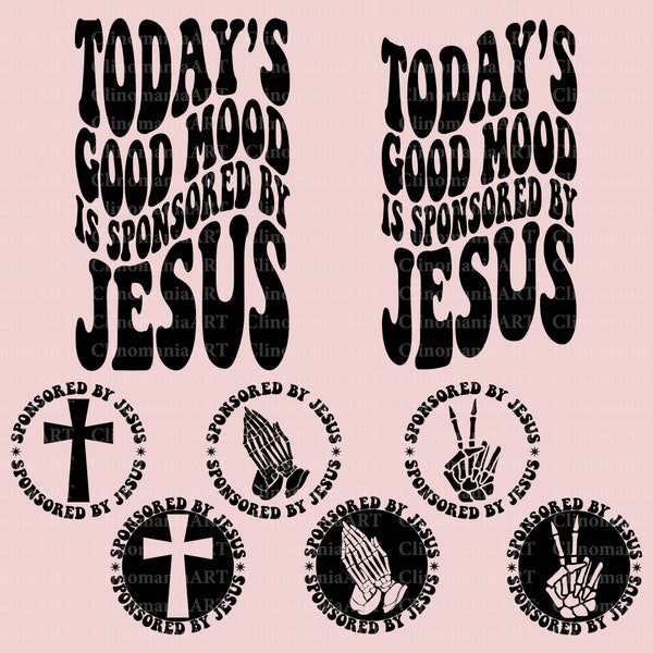 Today's Good Mood Is Sponsored By Jesus Svg, Jesus Svg, Christian Shirt Svg, Christian Gift Svg, Religious Svg, Jesus Png, Bible Verse Svg