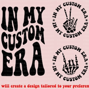 In My Custom Era Svg Png, Custom Order Svg, Custom Era Svg, Customized Wavy Text, Custom T-shirt Design, Groovy Era Svg, Popular Png