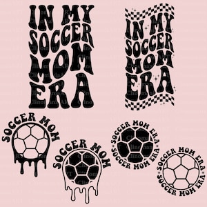 In My Soccer Mom Era Svg, Soccer Mom Svg, Soccer Lover Svg, Soccer Png, Soccer Shirt Svg, Sports Mom Svg, In My Mom Era Svg, Soccer Design
