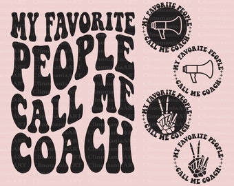 May include: A pink background with the text "MY FAVORITE PEOPLE CALL ME COACH" in large, black, retro-style font. Several circular designs with the same text and a megaphone or skeleton hand are also present.