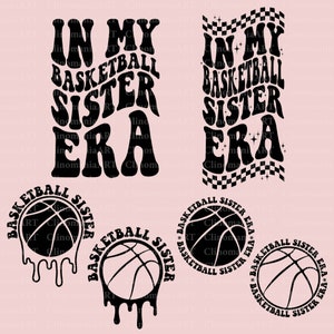 In My Basketball Sister Era Svg, Basketball Sister Svg, Basketball Lover Svg, Basketball Png, Basketball Shirt Svg, Sports Sister Svg