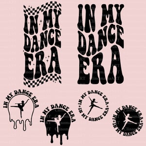 In My Dance Era Svg, Svg amateur de danse, In My Dance Era Png, Danse Png, Danse Chemise Svg, Danse T-shirt Svg, Journée Danse Svg, Danse Svg tendance