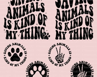 May include: Four black and white designs with the text "Saving Animals is Kind of My Thing" in a retro font. Two designs feature a paw print and the other two feature a peace sign with a skeleton hand.