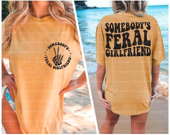 Somebody's Feral Girlfriend Svg, Feral Svg, Feral Girlfriend Png, Funny Girlfriend Svg, Funny Quote Svg, Gift for Girlfriend, Trendy Png