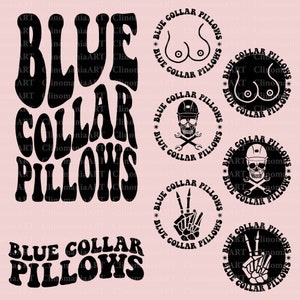 Blue Collar Pillows Svg, Blue Collar Wife Svg, Blue Collar Girlfriend, Funny Mom Svg, Sarcastic Svg, Funny Blue Collar Svg, Snarky Svg