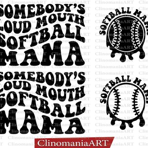 May include: Black and white graphic design with the text "Somebody's Loud Mouth Softball Mama" and a softball with dripping paint.