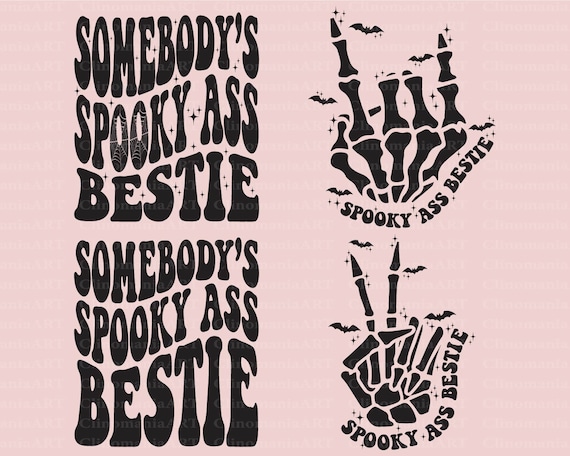 Somebody's Spooky Ass Bestie Svg, Funny Halloween Svg, Family Halloween Svg, Spooky Vibes Svg, Sarcastic Svg, Spooky Season Png, Bestie Png