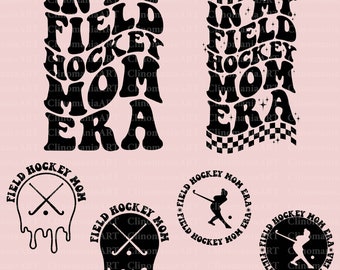 In My Field Hockey Mom Era Svg, Field Hockey Mama Svg, Hockey Lover Svg, Field Hockey Png, Hockey Shirt Svg, Sports Mom Svg, In My Mom Era