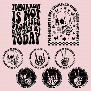 Tomorrow Is Not Promised Cuss Them Out Today Svg, Funny Quote Svg, Sarcastic Svg, Snarky Svg, Sarcam Png, Funny Design Png, Sarcastic Quote