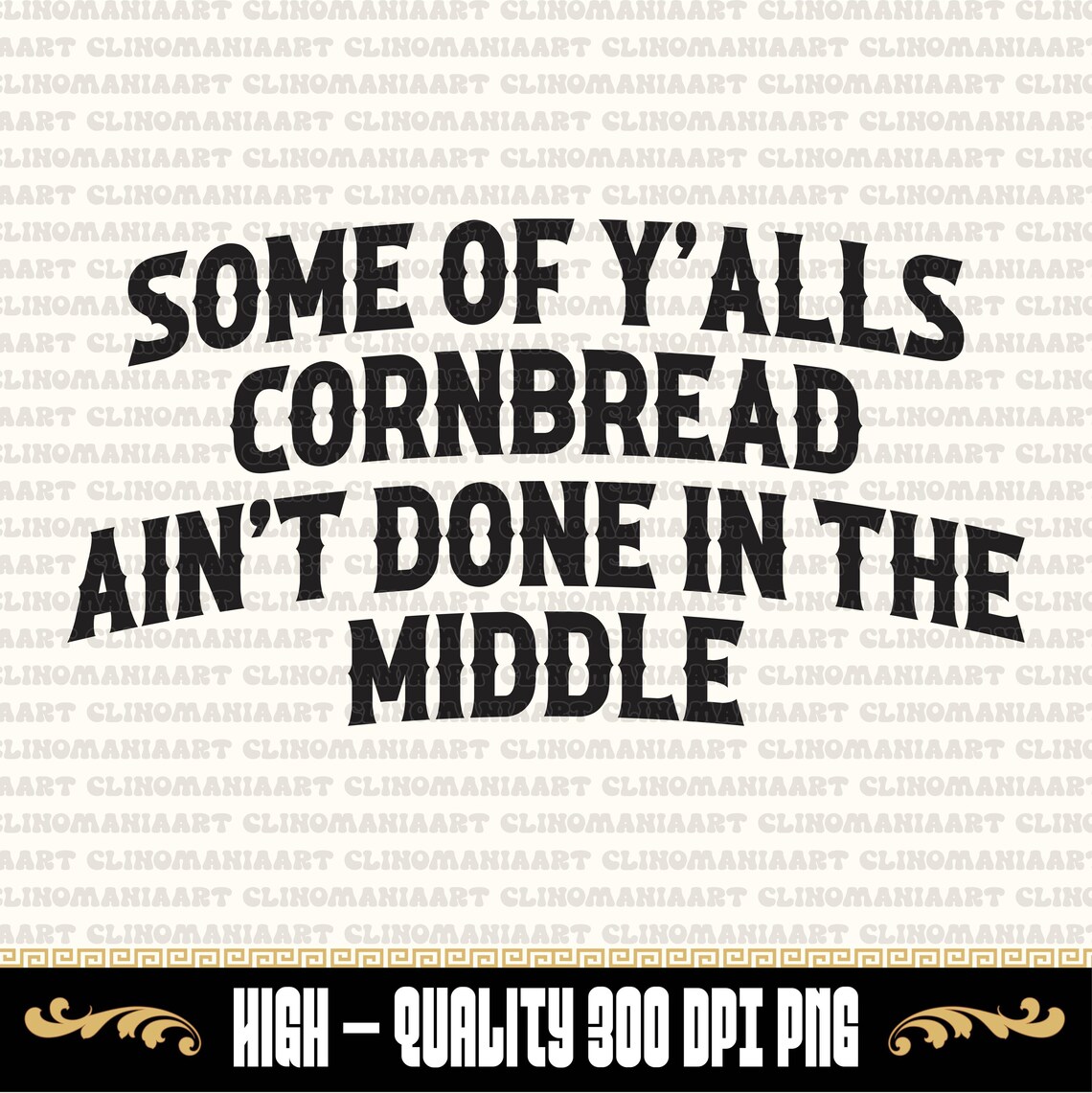 Some of Y'alls Cornbread Ain't Done in the Middle Svg, Western ...