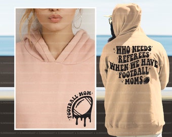 Who Needs Referees When We Have Football Moms Svg, Football Mom Png, Football Shirt Svg, Cheer Mom Svg, Sports Mama Svg, Trendy Football Svg