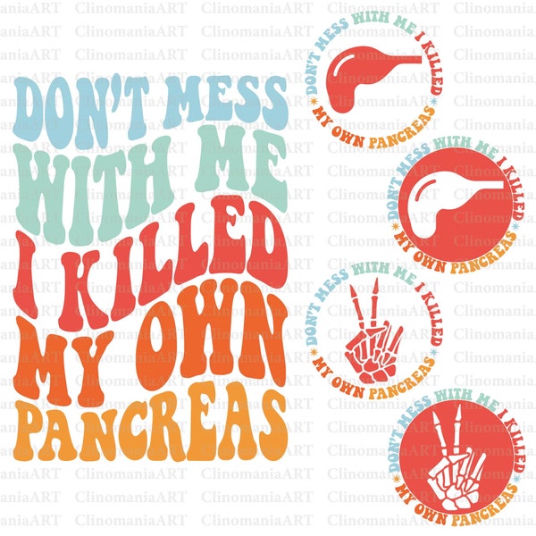 Don't Mess With Me I Killed My Own Pancreas Svg, Pancreas Awareness Svg, Pancreas Svg, Diabetes Svg, Diabetic Life Svg, Type 1 Diabetes Svg
