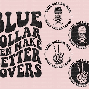 Blue Collar Men Make Better Lovers Svg, Blue Collar Png, Blue Collar Wife Svg, Funny Quote Svg, Blue Collar Babe Svg, Sublimation Design
