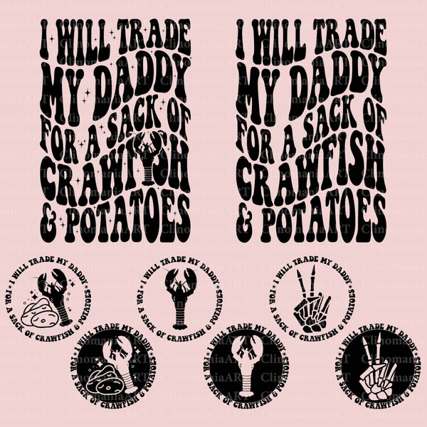 I Will Trade My Daddy For A Sack of Crawfish and Potatoes Svg, Crawfish Svg, Funny Daddy Svg, Funny Shirt Svg, Crawfish Season Svg