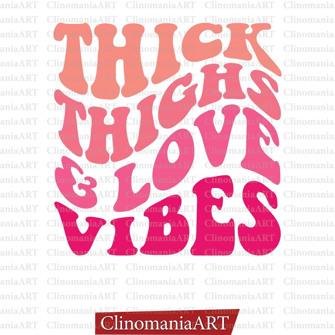 Thick Thighs and Love Vibes Svg, Valentine's Day Svg, Love Svg ...