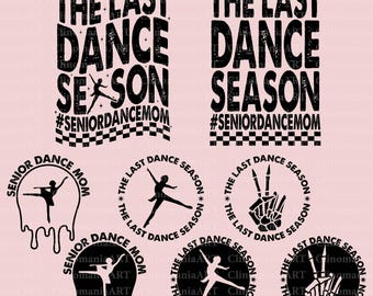 The Last Dance Season Svg, Dance Mom Svg, Senior Dance Mom Svg, Sports Mom Svg, Dance Lover Svg, Funny Dance Svg, Senior Dance Mom 2025