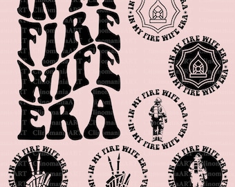 In My Fire Wife Era Svg, Fire Wife Svg, Firefighter Wife Svg, Fire Wife Shirt Svg, Firefighter Png, Funny Wife Svg, Firefighter Wife Gift