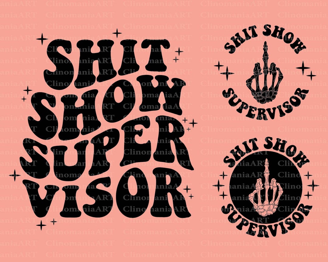 Shit Show Supervisor Svg Adult Humor Svg Funny Mom Svg Shit - Etsy