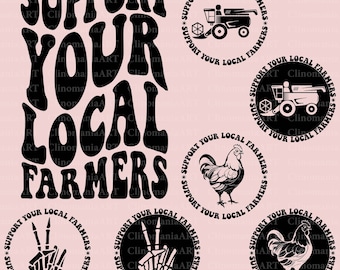 Support Your Local Farmers Svg, Local Farmers Png, Farming Svg, Farm Svg, Farm Life Svg, Funny Farmer Svg, Farmer Gifts, Farmer Shirt Svg