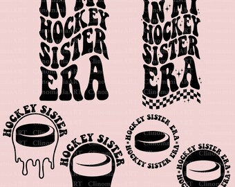 In My Hockey Sister Era Svg, Hockey Sister Svg, Hockey Lover Svg, Hockey Png, Hockey Shirt Svg, Sports Sister Svg, In My Sister Era Svg