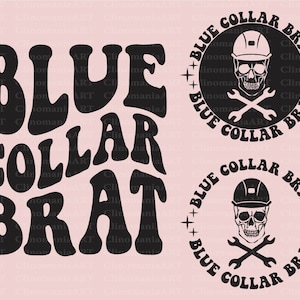 Blue Collar Brat Svg, Blue Collar Svg, Blue Collar Lover Svg, Blue Collar Png, Blue Collar Shirt Svg, Popular Png, Svg Cutting File