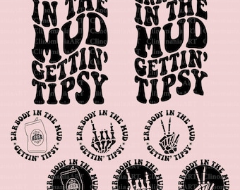 Errbody In The Mud Getting Tipsy Svg, Mud Park Svg, Funny Quote Svg, Mud Life Svg, Funny Summer Svg, Off Road Svg, Muddin Svg, Popular Png