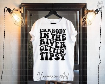 Errbody In The River Getting Tipsy Svg, River Shirt Svg, Funny Quote Svg, Summer Svg, Lake Png, Camper Life Svg, Sublimation Design