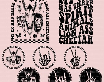 May include: Black and white graphic design with the text "My ex has three spirit animals lion ass cheetah" in a wavy font. The design is repeated in different sizes and orientations, with various animal and hand illustrations.