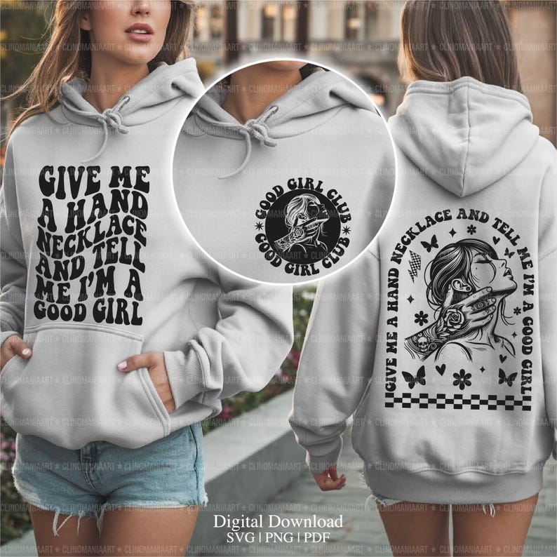 Peut inclure: Un sweat &agrave; capuche gris avec un motif graphique noir sur le devant et le dos. Le motif avant dit "Give me a hand necklace and tell me I'm a good girl". Le motif arri&egrave;re dit "Good Girl Club" avec un graphique d'un visage de femme et une main tenant un collier.