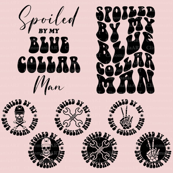 Spoiled By My Blue Collar Man Svg, Blue Collar Svg, Blue Collar Man Png, Blue Collar Wife Svg, Funny Quote Svg, Snarky Svg, Trendy Png