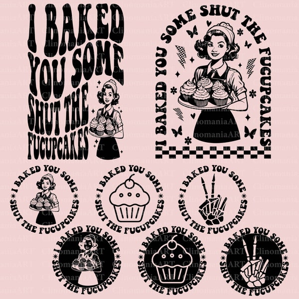 I Baked You Some Shut The Fucupcakes Svg, Funny Quote Svg, Sarcastic Svg, Adult Humor Svg, Funny Wife Svg, Snarky Svg, Sarcasm Png