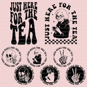 Just Here For The Tea Svg, Tea Lover Svg, Loaded Tea Svg, Funny Tea Svg, Funny Mom Shirt, Loaded Tea Png, Sarcastic Svg, Snarky Svg