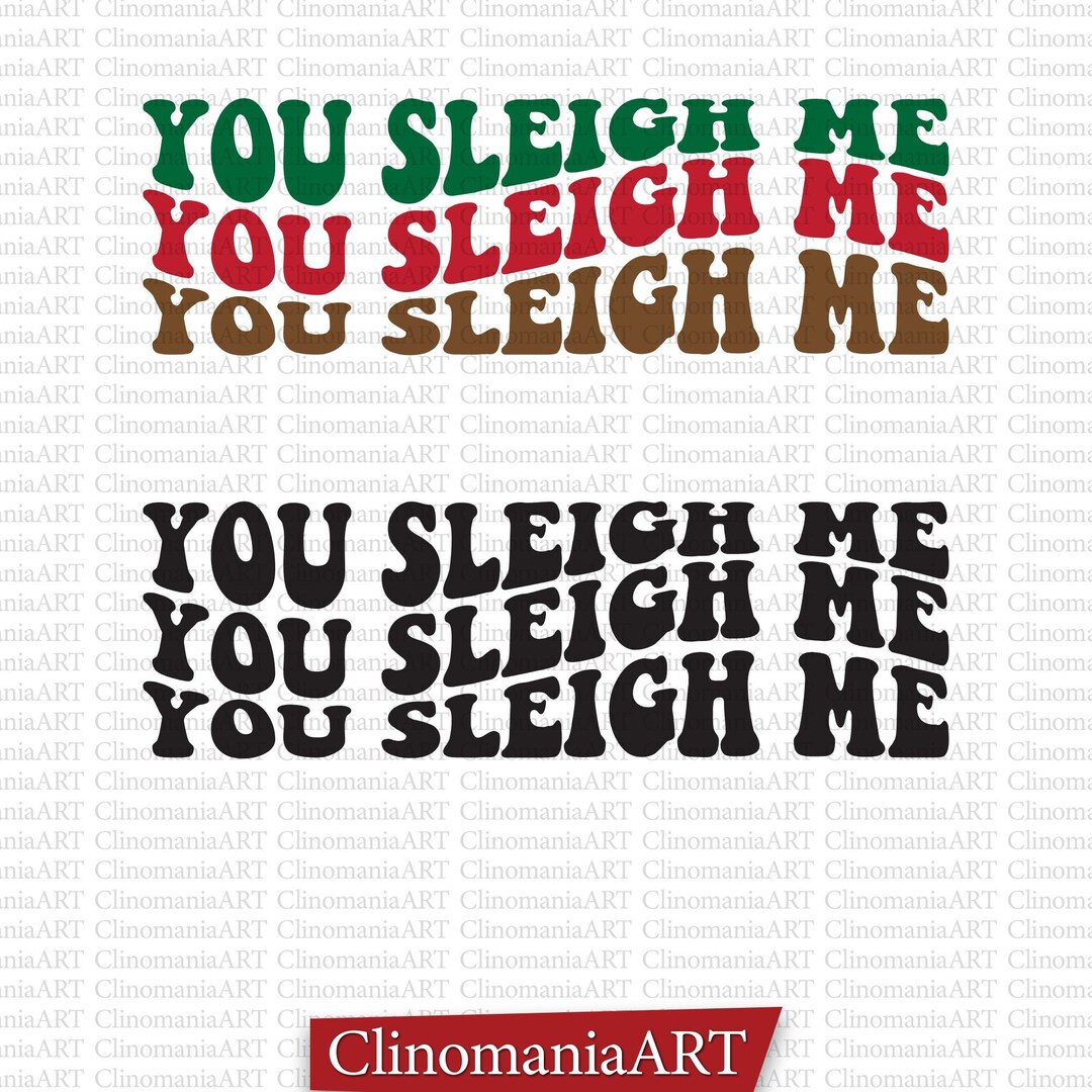 You Sleigh Me Svg Funny Christmas Svg Santa Claus Svg Etsy