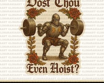 Grappige sportschool png, Dost Thou Even Hoist middeleeuwse sportschool png, training T-shirt ontwerp, Deadlift meme png, training tillen png, middeleeuwse ridder png