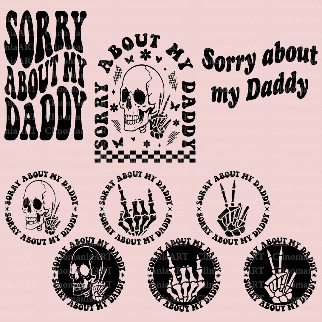 Sorry About My Daddy Svg, Funny Dad Svg, Funny Men Svg, Funny Quote Svg ...