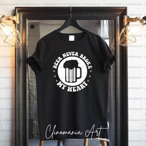 Beer Never Broke My Heart Svg, Funny Alcohol Svg, Adult Funny Svg, Funny Quote Svg, Funny Beer Shirt, Beer Quote Svg, Beer Png, Trendy Png image 4