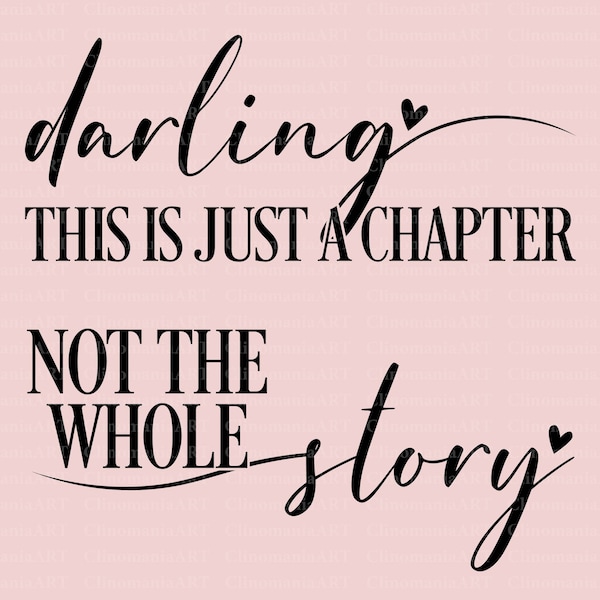 Darling This Is Just A Chapter Svg, Positive Svg, Not The Whole Story Svg, Strong Women Svg, Chapter Svg, Motivational Svg, Trendy Png