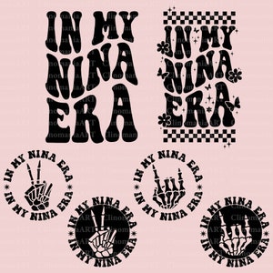 In My Nina Era Svg, Nina Era Png, Cool Nina Club Svg, Nina Svg, Nina Sublimation, Funny Quote Svg, Trendy Nina Svg, Popular Png, Trendy Png