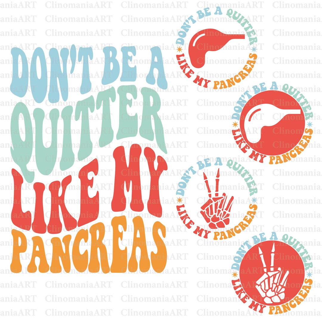 Don't Be A Quitter Like My Pancreas Svg, Pancreas Awareness Svg ...
