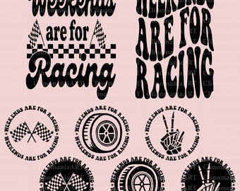 Weekends Are For Racing Svg, Racing Lover Svg, Race Png, Racing Shirt Svg, Race Day Svg, Racing Fan Svg, Race Mom Svg, Race Life Svg