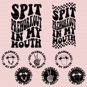 Spit Preworkout In My Mouth Svg, Funny Training Svg, Bodybuilding Svg, Gym Shirt Svg, Funny Quote Svg, Adult Funny Svg, Funny Workout Svg