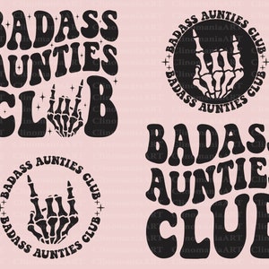 Badass Aunties Club Svg, Sarcastic Quote Svg, Best Aunt Svg, Aunt To Be Svg, Trendy Aunt Svg, Aunt Shirt Svg, Best Auntie Svg, Auntie Png