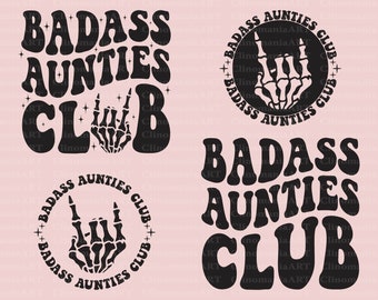 Badass Aunties Club Svg, Sarcastic Quote Svg, Best Aunt Svg, Aunt To Be Svg, Trendy Aunt Svg, Aunt Shirt Svg, Best Auntie Svg, Auntie Png