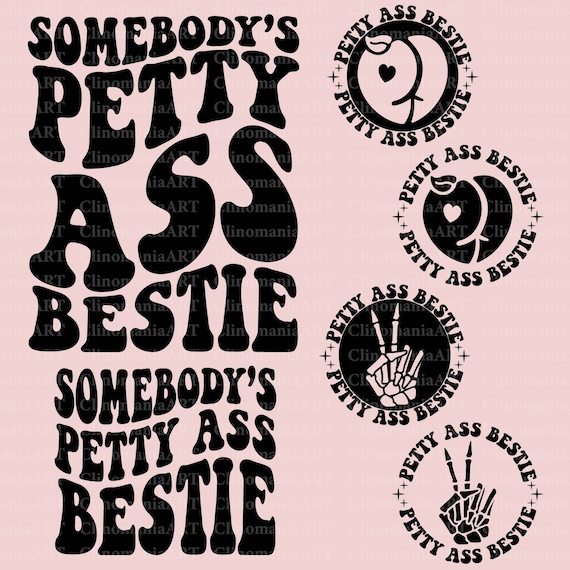 Somebody's Petty Ass Bestie Svg, Funny Shirt Svg, Petty Ass Bestie Png, Funny Adult Svg, Popular Png, Trendy Hoodie Svg, Aesthetic Svg