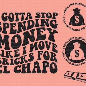 以下が含まれることがあります： 「I gotta stop spending money like I move bricks for El Chapo」というテキストが書かれた白黒のグラフィックデザイン。テキストはレトロなサイケデリックなフォントで書かれています。お金の袋にドルマークが描かれた円形の画像が2つあります。お金の袋の画像の周りのテキストには、「I gotta stop spending money like I move bricks for El Chapo」と書かれています。ドルマークが描かれたお金の束の画像もあります。