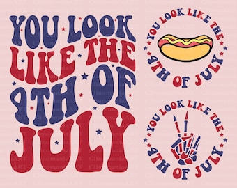 You Look Like 4th of July Svg, Funny Fourth of July Svg, Patriotic Svg, Independence Day SVG, America Svg, USA Png, Hot Dog Svg, Popular Png