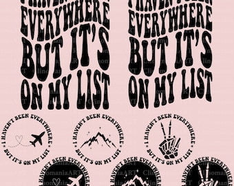 I Haven't Been Everywhere But It's On My List Svg, Travel Svg, Traveller Svg, Funny Travel Svg, Travel Lover Svg, Travel Shirt Svg