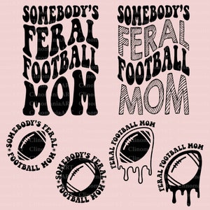 Somebody's Feral Football Mom Svg, Football Mom Png, Trendy Football Png, Feral Football Svg, Football Shirt Svg, Feral Mom Svg, Sports Svg